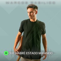 Qué Habré Estado Mirando Marcos Basílico