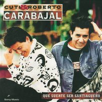 Qué Suerte Ser Santiagueño Cuti & Roberto Carabajal