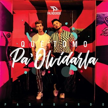 Qué Tomo Pa' Olvidarla - Pasabordo