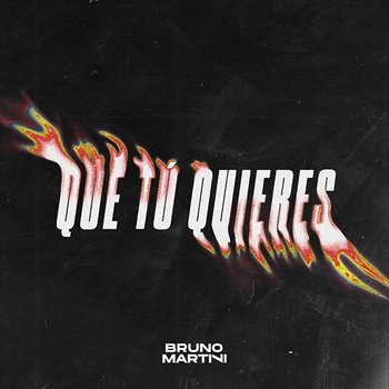 QUE TÚ QUIERES - Bruno Martini