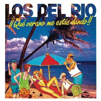 ¡¡Qué Verano Me Estás Dando!! - Los Del Rio