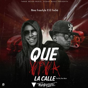 Que Viva La Calle - Nino Freestyle & El Fecho RD