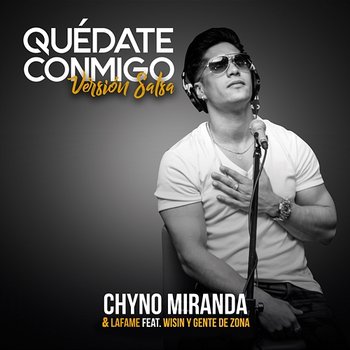 Quédate Conmigo - Chyno Miranda, Lafame feat. Wisin, Gente De Zona