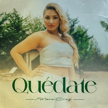 Quédate - Mara Cruz