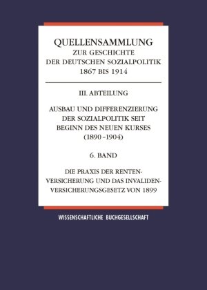 Quellensammlung Zur Geschichte Der Deutschen Sozialpolitik 1867-1914 ...