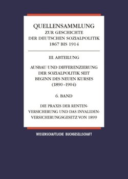 Quellensammlung zur Geschichte der deutschen Sozialpolitik 1867-1914, III. Abteilung, Band 6