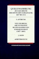 Quellensammlung zur Geschichte der deutschen Sozialpolitik 1867-1914 / Von der Reichsgründungszeit bis zur kaiserlichen Sozialbotschaft (1867-1881) / Arbeiterschutz