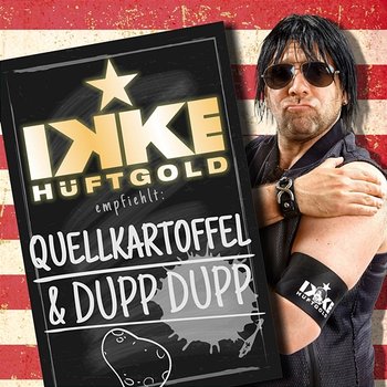 Quellkartoffel & Dupp Dupp - Ikke Hüftgold