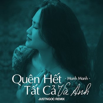 Quên Hết Tất Cả Và Anh - Manh Manh