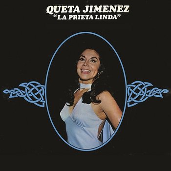 Queta Jiménez "La Prieta Linda" - Queta Jiménez "La Prieta Linda"