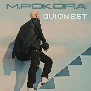 Qui on est - M. Pokora