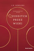 Quidditch przez wieki - Rowling J. K.