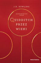 Quidditch przez wieki Rowling J. K.