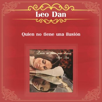 Quien No Tiene una Ilusión - LEO DAN