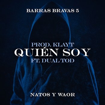 Quién Soy - Natos y Waor feat. Dual Tod