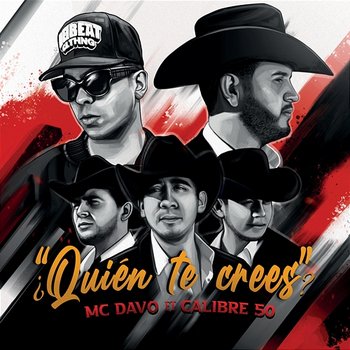 ¿Quién Te Crees? - MC Davo feat. Calibre 50
