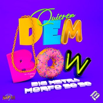 Quieren Dembow - Big Metra feat. Morfo 3030