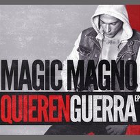 Quieren guerra EP Magic Magno