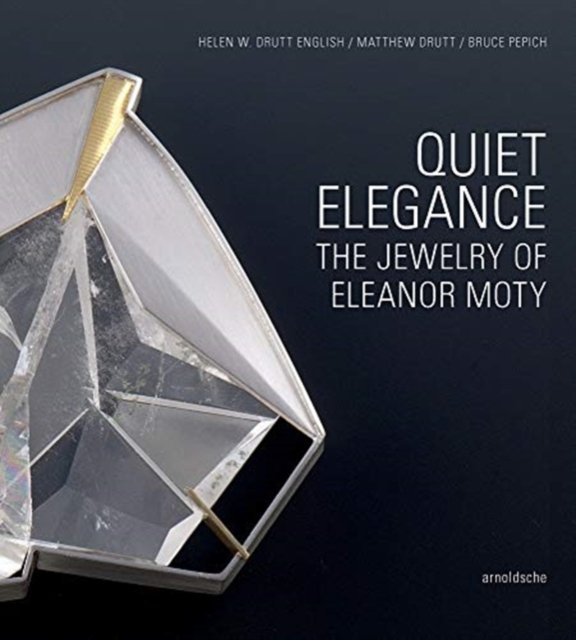 Quiet Elegance The Jewelry of Eleanor Moty Opracowanie zbiorowe