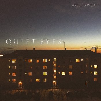 Quiet Eyes - Axel Flóvent