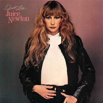 Quiet Lies - Juice Newton