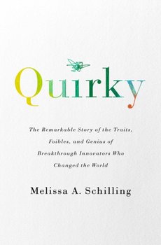 Quirky - Melissa A. Schilling