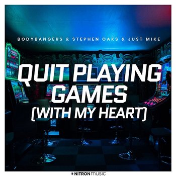 Quit Playing Games (With My Heart) - Bodybangers, Stephen Oaks, Just Mike