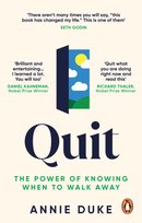 Quit: The Power of Knowing When to Walk Away Duke Annie