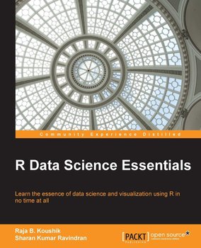R Data Science Essentials - Sharan Kumar Ravindran, Raja B. Koushik