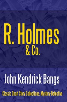 R. Holmes & Co. - Bangs John Kendrick