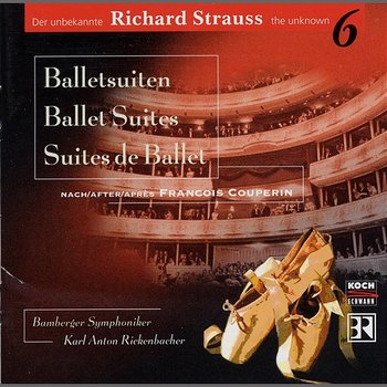 R. Strauss: Ballettsuiten nach Francois Couperin - Bamberger Symphoniker, Karl Anton Rickenbacher