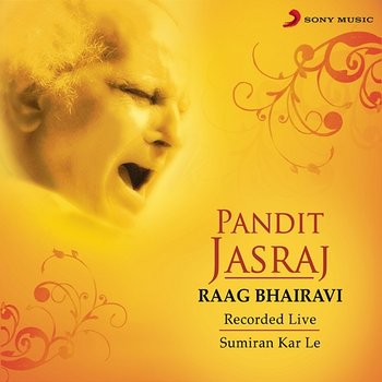 Raag Bhairavi: Sumiran Kar Le - Pt. Jasraj