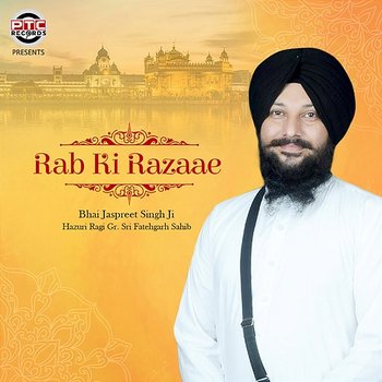 Rab Ki Razaae - Bhai Jaspreet Singh Ji Hazuri Ragi Gr. Sri Fatehgarh Sahib