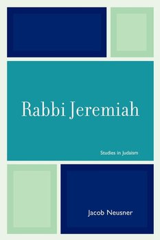 Rabbi Jeremiah - Neusner Jacob