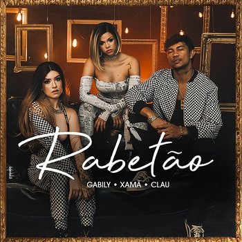 Rabetão - Gabily, Xamã feat. Clau