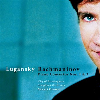 Rachmaninov : Piano Concertos Nos 1 & 3 - Nikolai Lugansky, Sakari Oramo & City of Birmingham Symphony Orchestra