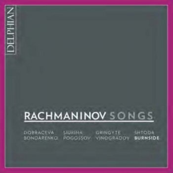 Rachmaninov: Songs - Dobraceva Evelina, Siurina Ekaterina, Gringyte Justina, Shtoda Daniil, Bondarenko Andrei, Pogossov Rodion, Vinogradov Alexander, Burnside Iain