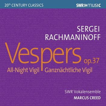 Rachmaninow: Vespers Op. 37 - SWR Vokalensemble Stuttgart, Koch Ulrike, Yudenkov Alexander, Nikiforov Mikhail