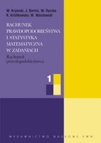 Rachunek Prawdopodobieństwa i Statystyka Matematyczna w Zadaniach. Część 1 Krysicki Włodzimierz