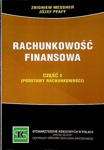 Rachunkowość finansowa Część I Podstawy rachunkowość - Messner Zbigniew