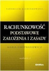 Rachunkowość. Podstawowe założenia i zasady - Gmytrasiewicz Maria