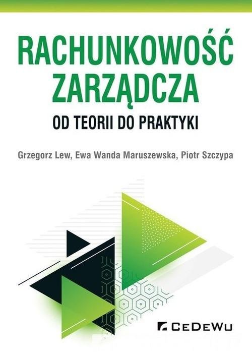 Rachunkowość Zarządcza. Od Teorii Do Praktyki - Szczypa Piotr | Książka ...