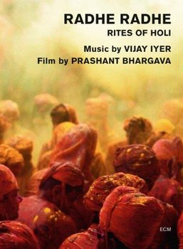 Radhe Radhe: Rites Of Holi - Iyer Vijay