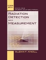 Radiation Detection and Measurement, Student Solutions Manual - Knoll Glenn F., Wehe David K.