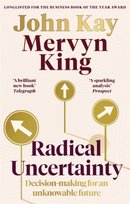 Radical Uncertainty: Decision-making for an unknowable future Opracowanie zbiorowe