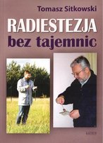 Radiestezja bez tajemnic Sitkowski Tomasz