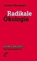 Radikale Ökologie - Mackinger Christof