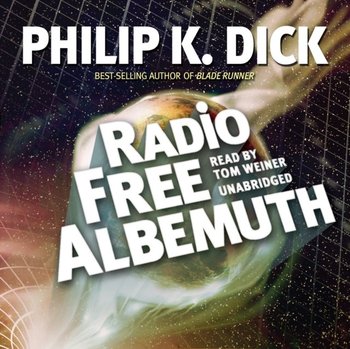 Radio Free Albemuth - Dick Philip K.