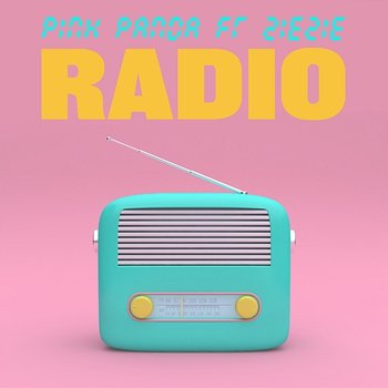 Radio - Pink Panda feat. ZieZie