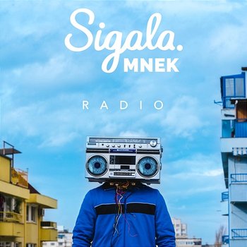 Radio - Sigala, MNEK